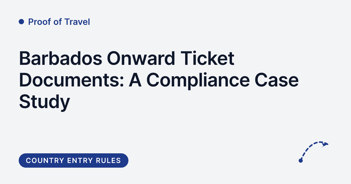 Proof of Travel - Barbados onward ticket document case study