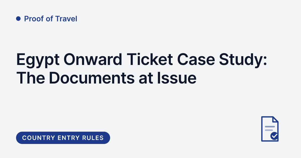Proof of Travel - Egypt onward ticket document case study