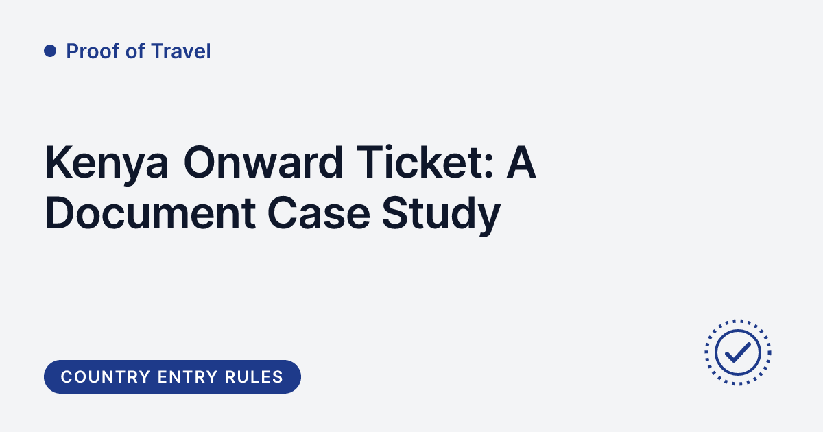Proof of Travel - Kenya onward ticket document case study
