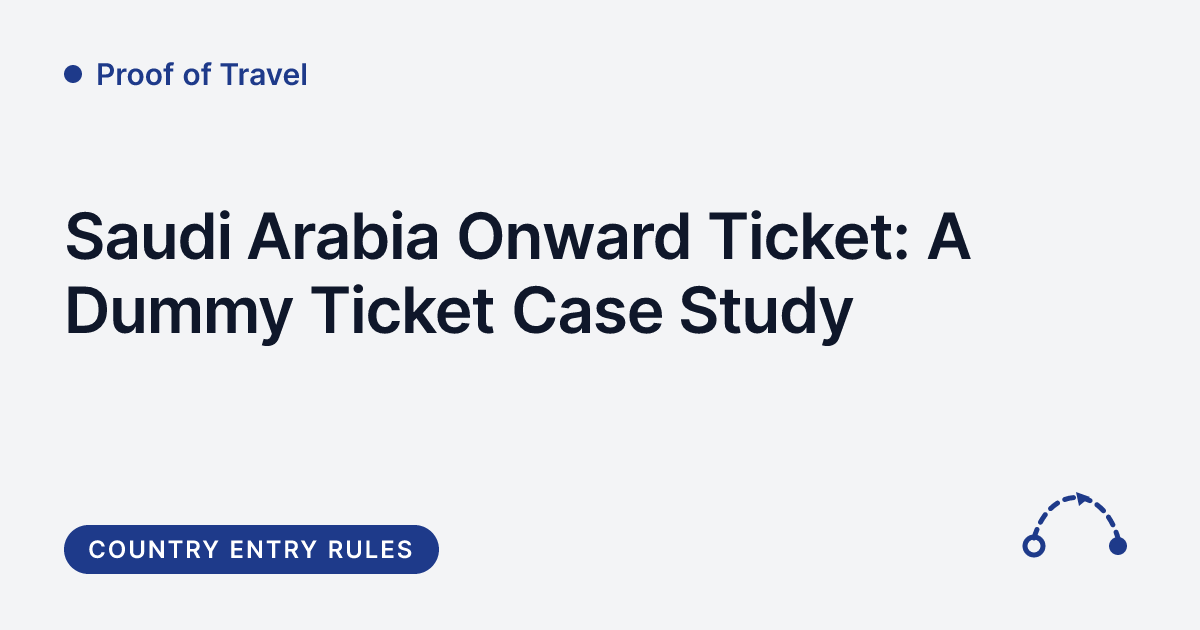 Proof of Travel - Saudi Arabia onward ticket document case study