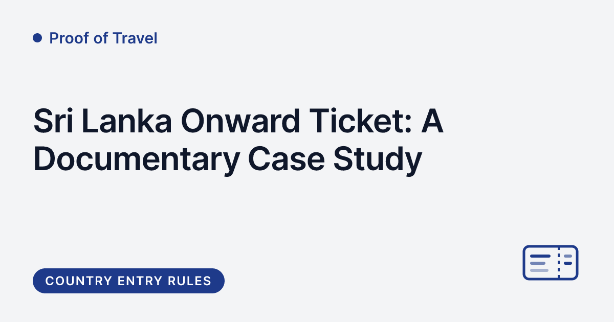 Proof of Travel - Sri Lanka onward ticket document case study