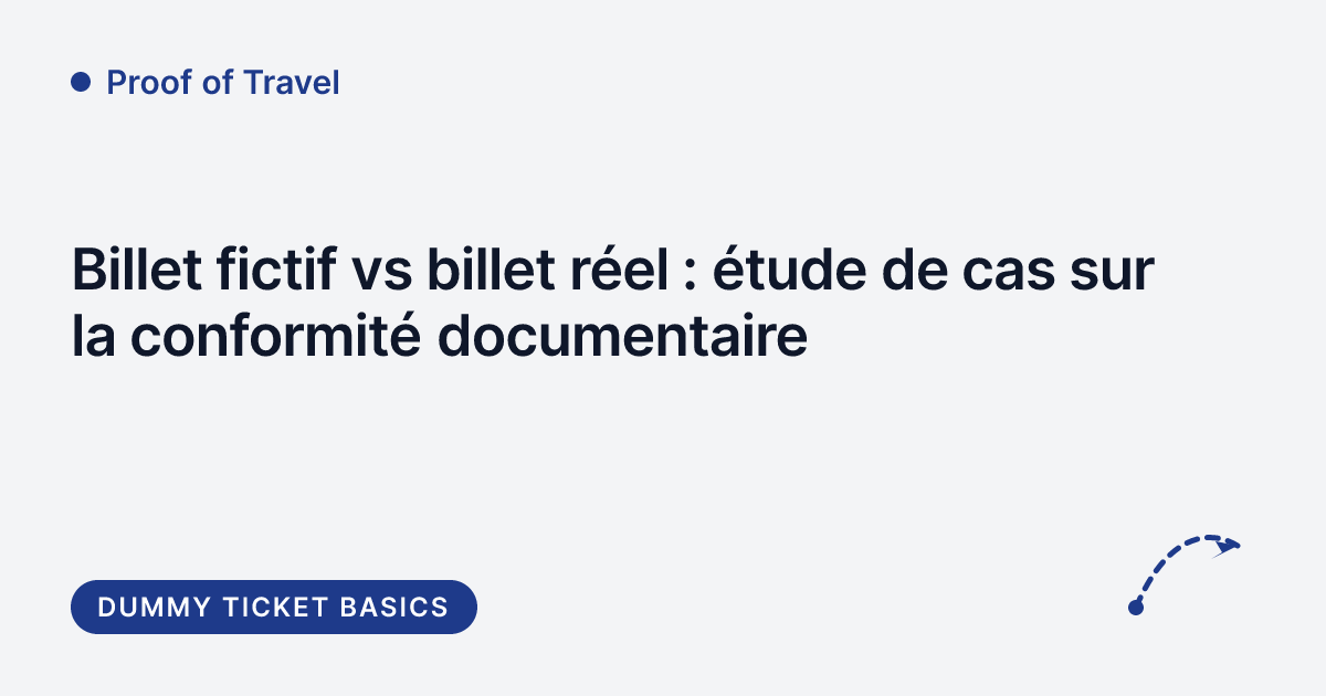 Proof of Travel - billet fictif etude de cas conformite