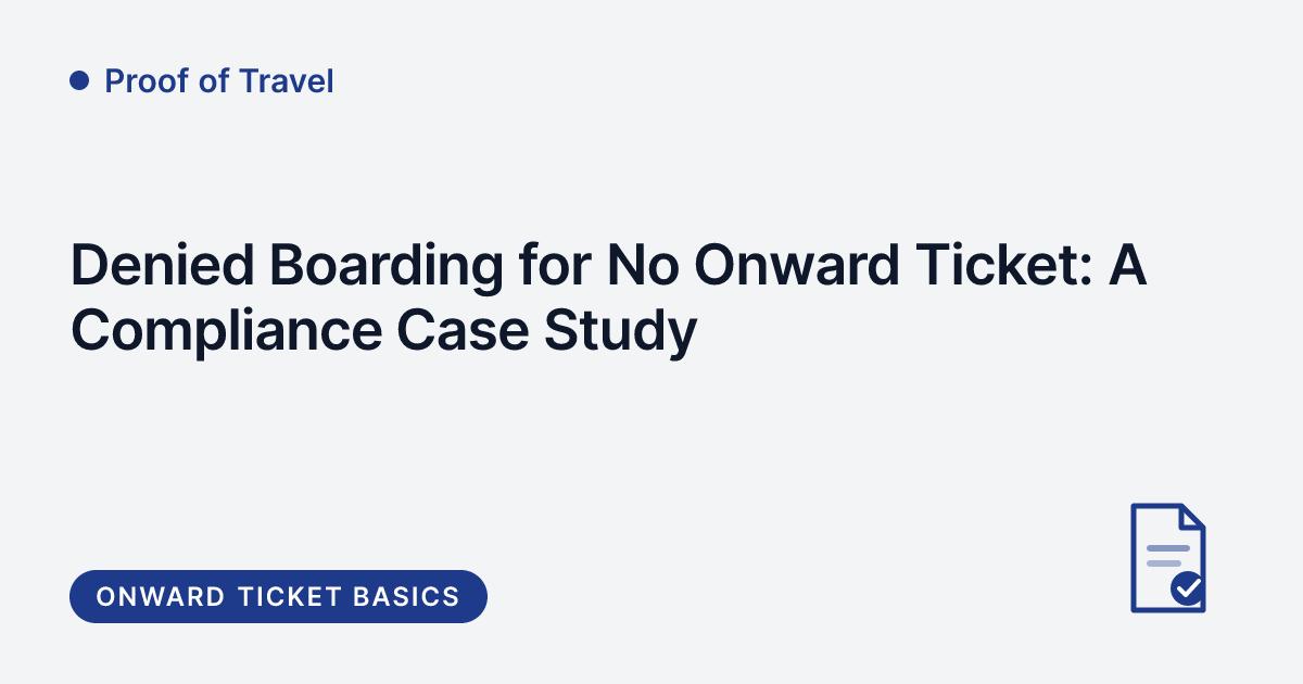 Proof of Travel - denied boarding for a missing onward ticket
