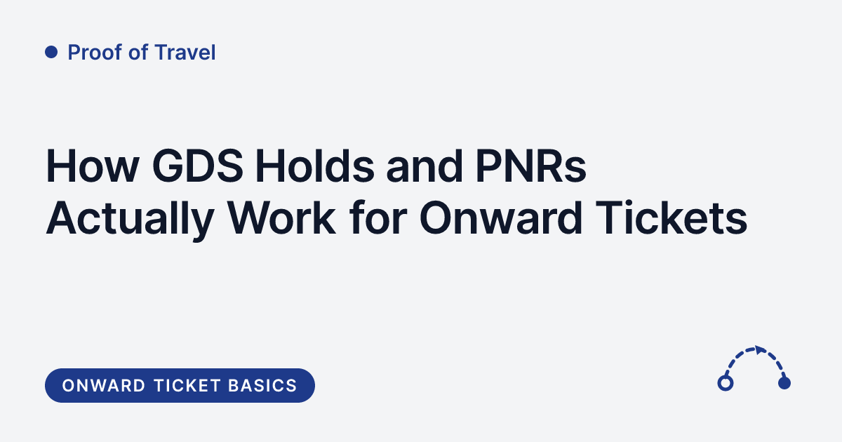 Proof of Travel - how GDS holds and PNRs work for onward tickets