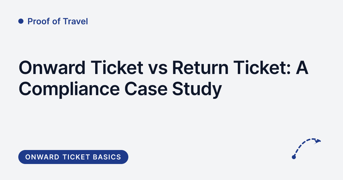 Proof of Travel - onward ticket versus return ticket compared