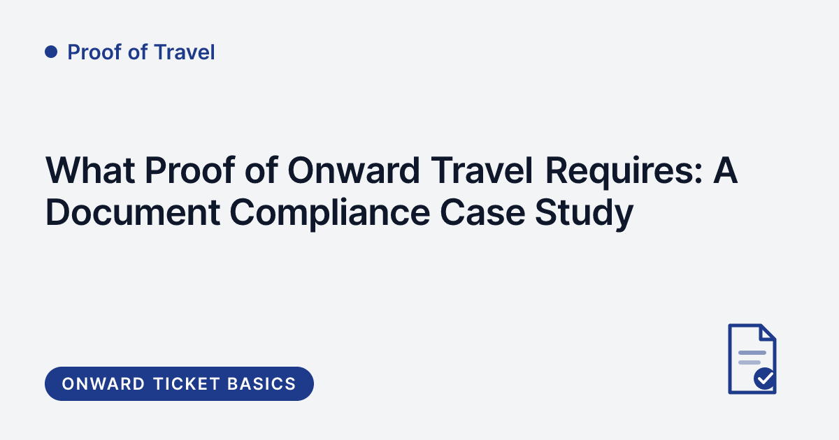 Proof of Travel - what proof of onward travel actually requires