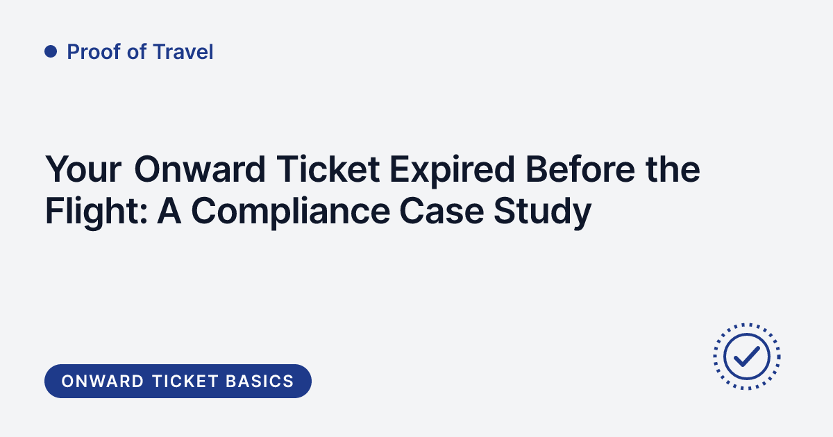 Proof of Travel - an onward ticket reservation that expired before the flight