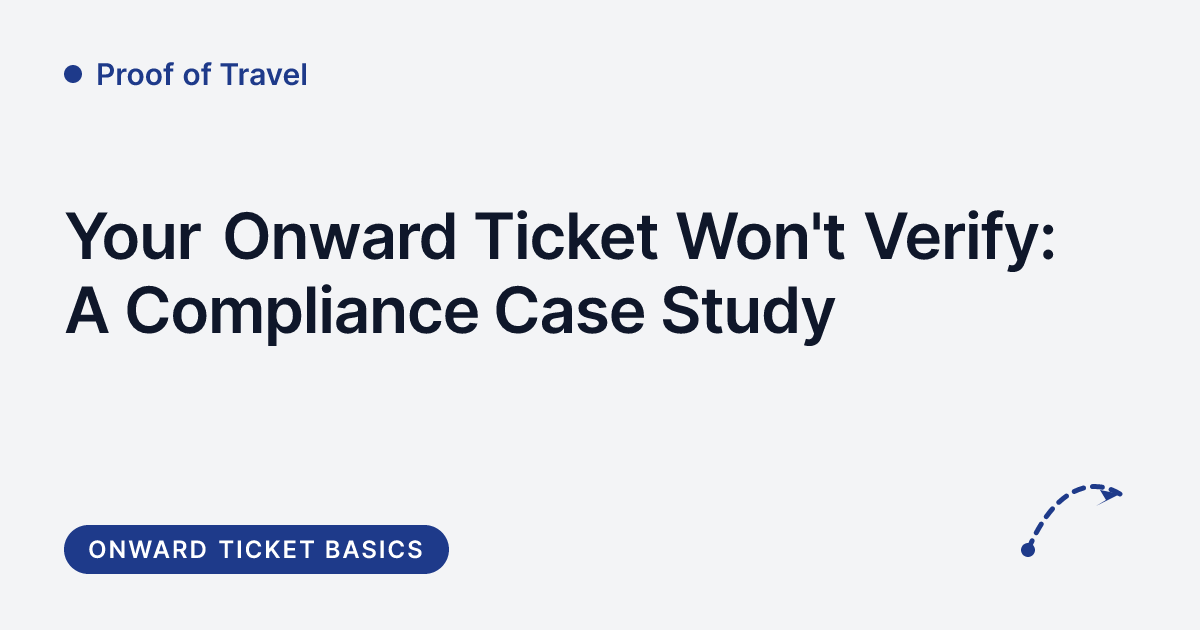 Proof of Travel - onward ticket verification troubleshooting