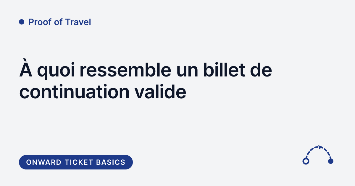 Proof of Travel - éléments d'un billet de continuation valide