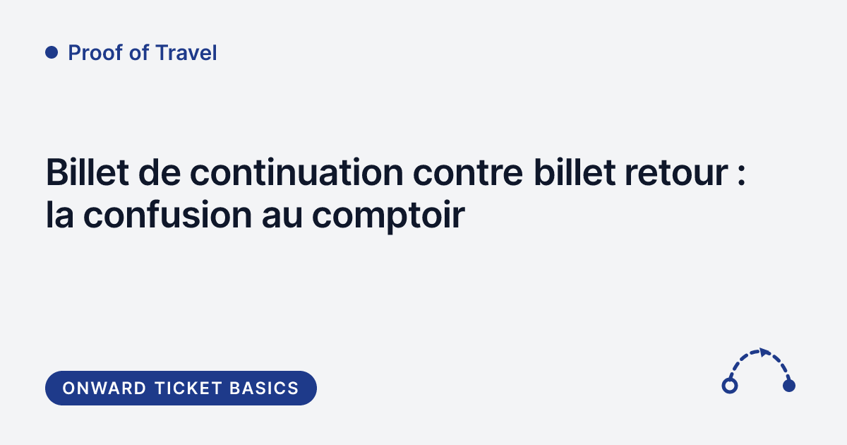 Proof of Travel - billet de continuation contre billet retour