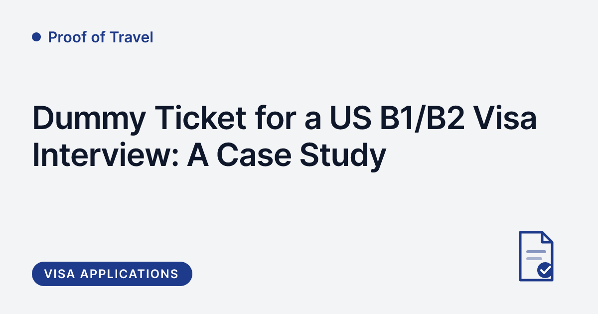 Proof of Travel - dummy ticket for a US B1/B2 visa interview