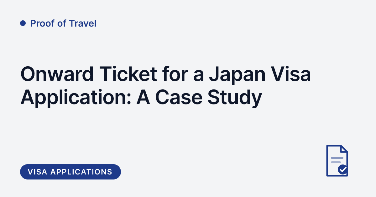 Proof of Travel - onward ticket for a Japan visa application