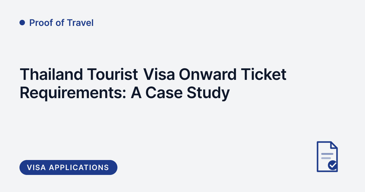 Proof of Travel - Thailand tourist visa onward ticket requirements