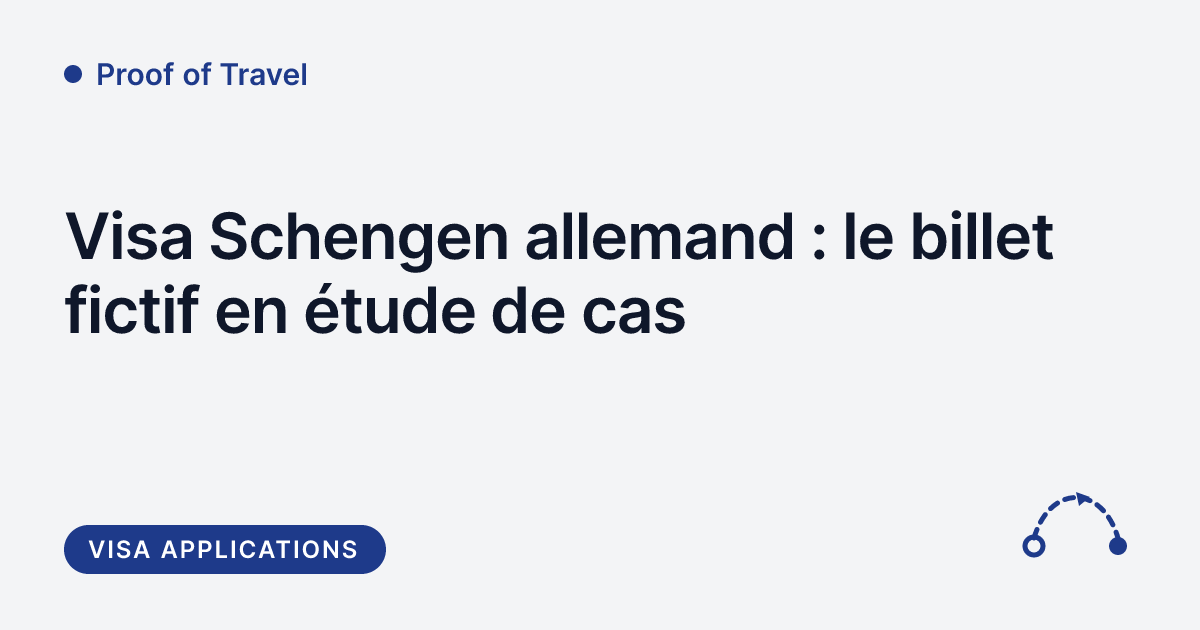 Proof of Travel - billet fictif et visa Schengen allemand